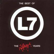 L7 : The Best of L7 : The Slash Years